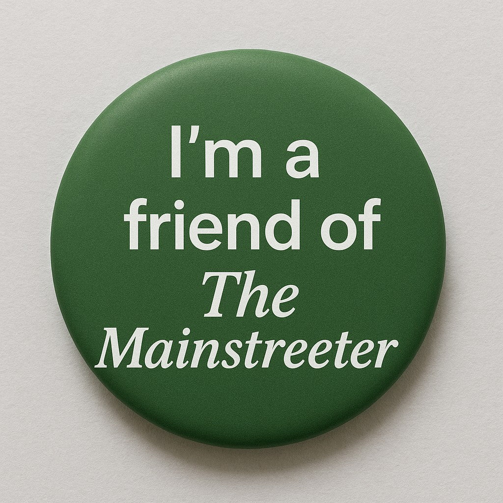 Friends of The Mainstreeter - Become a member of our new community support group